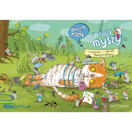 Jag ska berätta för dig, mamma, vad mössen gör.