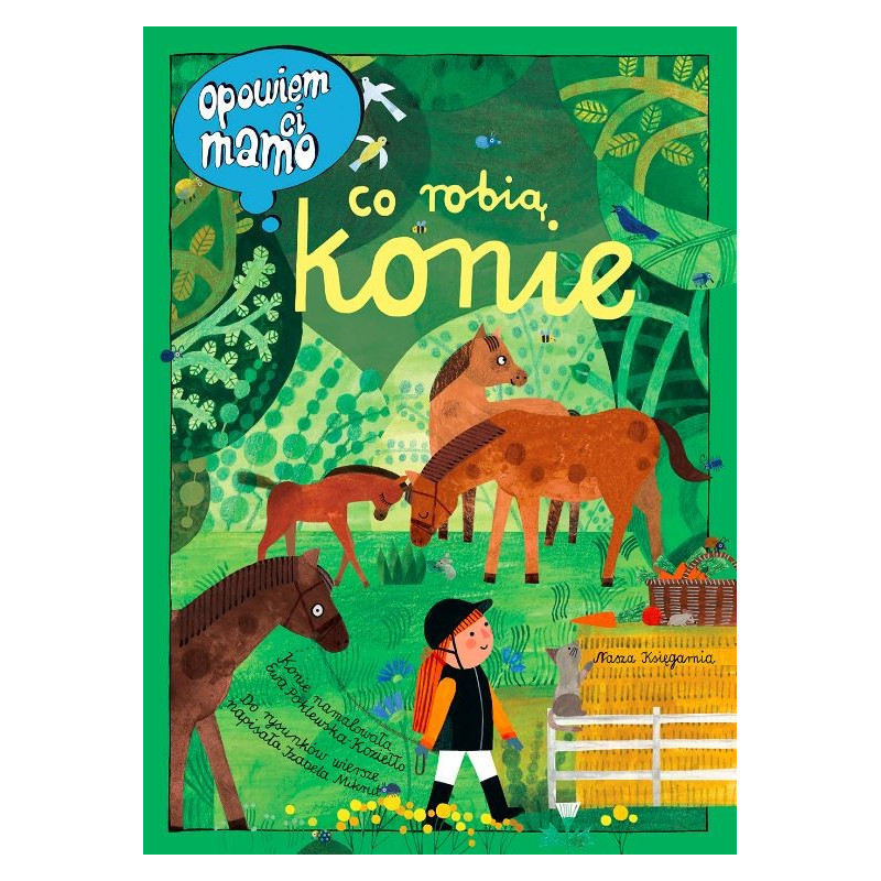 Boken ska jag berätta för dig, mamma, vad hästarna gör.