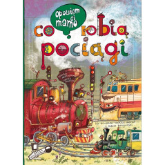 Boken ska jag berätta för dig, mamma, vad tågen gör.