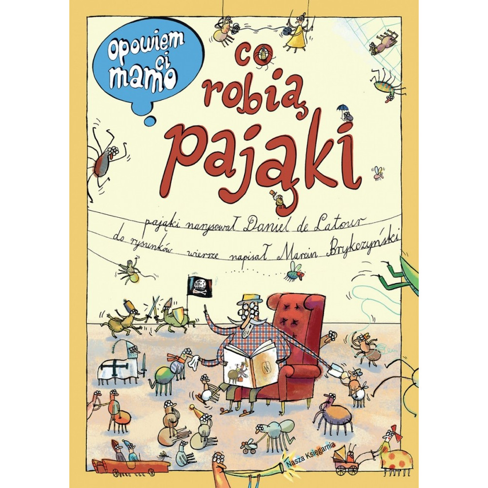 Boken kommer att berätta för dig, mamma, vad spindlarna gör.